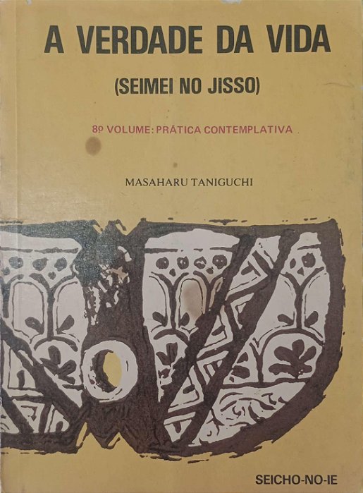 Livro Prática Contemplativa - a Verdade da Vida Vol. 8 Autor Taniguchi, Masaharu (1989) [usado]