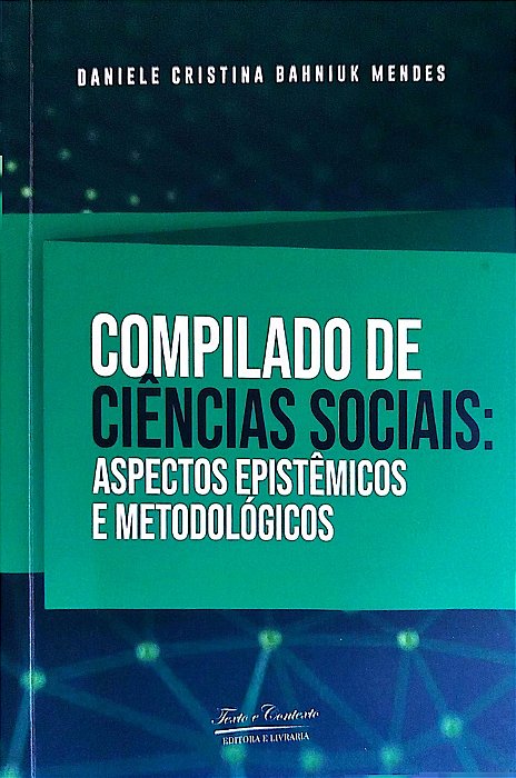 Livro Compilado de Ciências Sociais: Aspectos Epistêmicos e Metodológicos Autor Mendes, Daniele Cristina Bahniuk (2020) [seminovo]