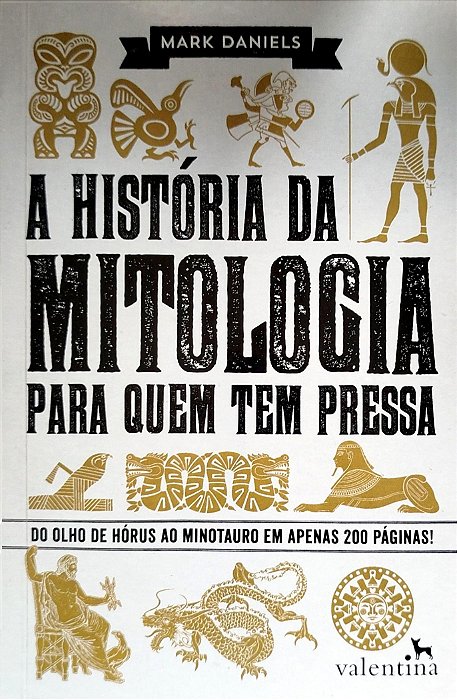 Livro a História da Mitologia para Quem Tem Pressa Autor Daniels, Mark (2015) [seminovo]