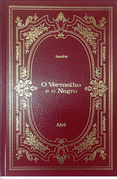 Livro o Vermelho e o Negro - Coleção Abril / Clássicos da Literatura Universal 23 Autor Stendhal (1971) [usado]