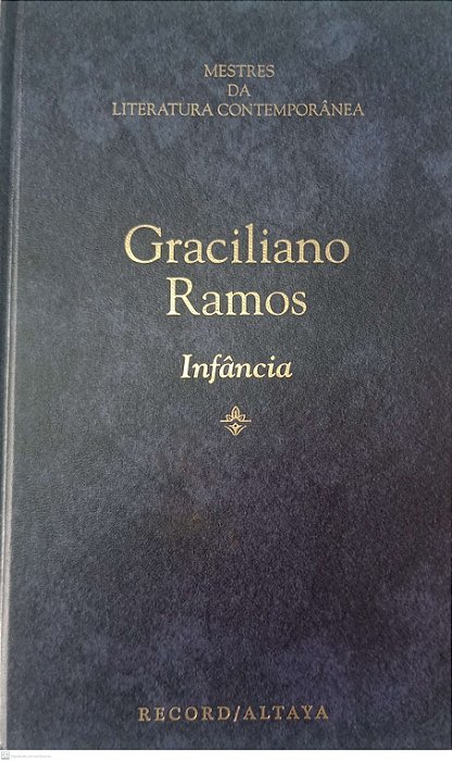 Livro Infância - Coleção Mestres da Literatura Contemporânea Autor Ramos, Graciliano [usado]