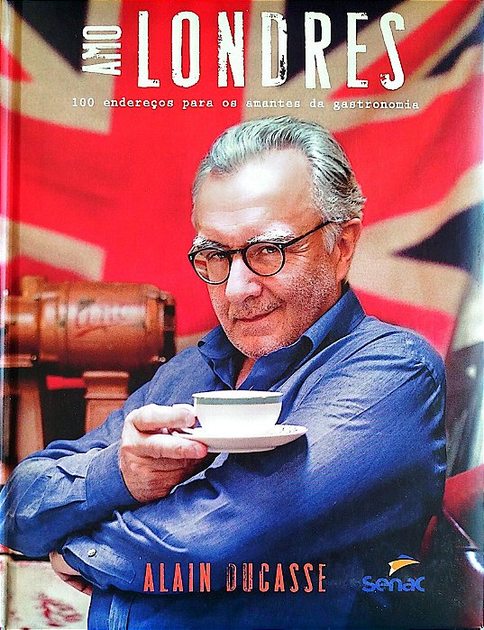 Livro Amo Londres Autor Ducasse, Alain (2014) [seminovo]