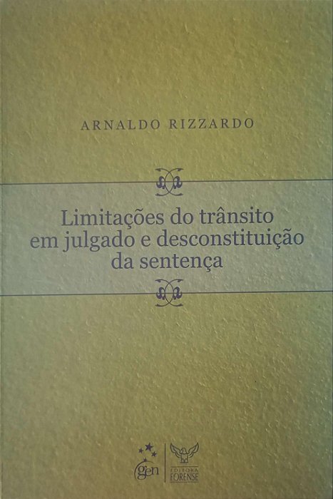 Livro Limitações do Trânsito em Julgado e Desconstituição da Sentença Autor Rizzardo, Arnaldo (2009) [usado]