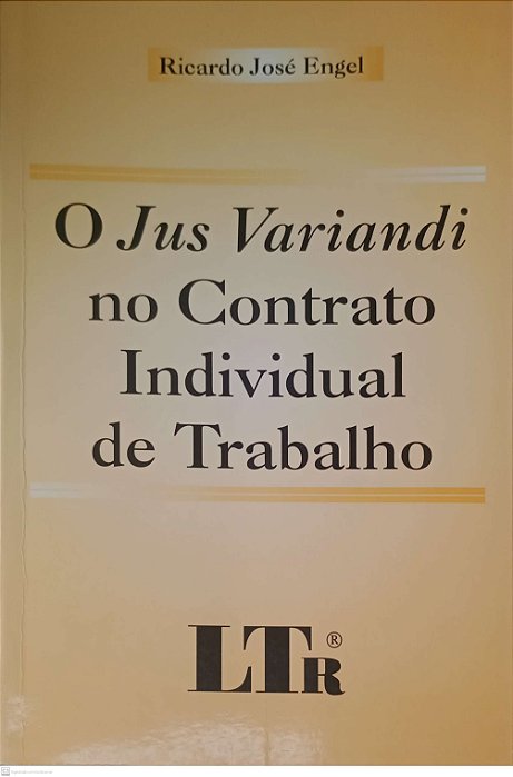 Livro o Jus Variandi no Contrato Individual de Trabalho Autor Engel, Ricardo José (2003) [usado]