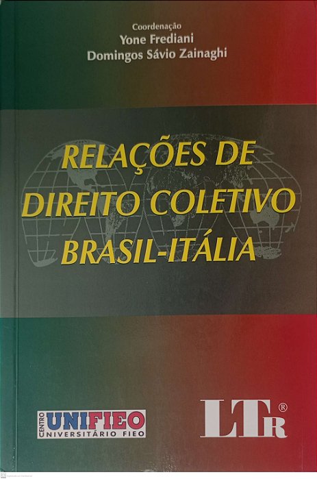 Livro Relações de Direito Coletivo Brasil-itália Autor Frediani (coord), Yone (2004) [seminovo]
