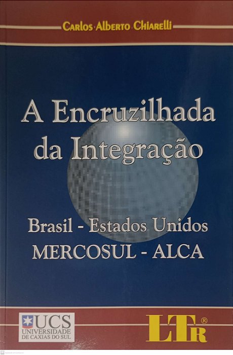 Livro a Encruzilhada da Integração Autor Chiarelli, Carlos Alberto (2004) [usado]