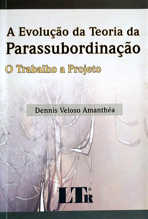 Livro a Evolução da Teoria da Parassubordinação Autor Amanthéa, Dennis Veloso (2008) [seminovo]
