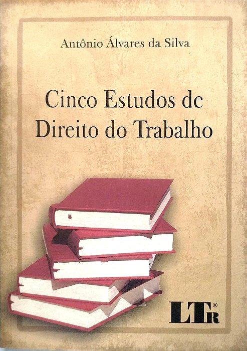 Livro Cinco Estudos de Direito do Trabalho Autor Silva, Antônio Álvarez da (2009) [seminovo]