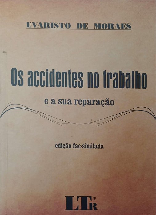 Livro os Accidentes no Trabalho e sua Reparação Autor Moraes, Evaristo de (2009) [usado]