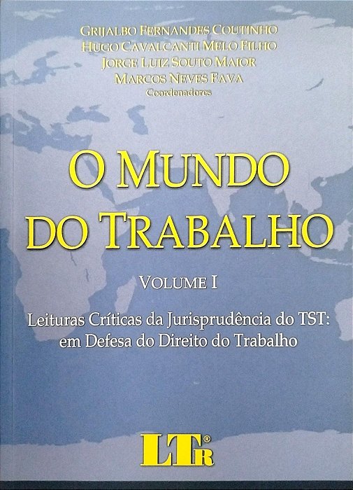 Livro o Mundo do Trabalho Volume 1 Autor Coutinho (coord.), Grijalbo Fernandes (2009) [seminovo]