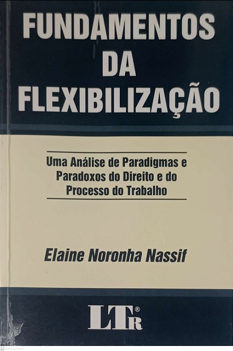 Livro Fundamentos da Flexibilização Autor Nassif, Elaine Noronha (2001) [usado]
