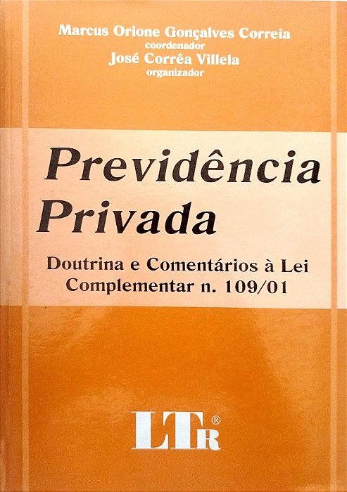 Livro Previdencia Privada Autor Correia (coord.), Marcus Orione Gonçalves (2005) [seminovo]
