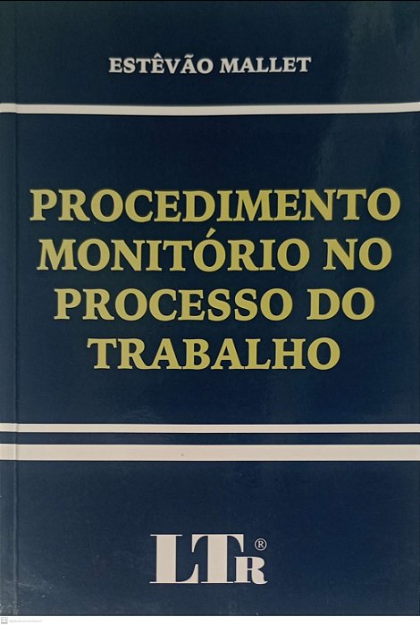 Livro Procedimento Monitório no Processo do Trabalho Autor Mallet, Estêvão (2000) [usado]