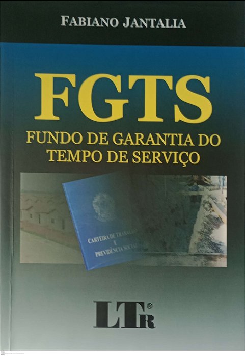 Livro Fgts - Fundo de Garantia do Tempo de Serviço Autor Jantalia, Fabiano (2008) [usado]