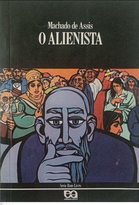 Livro o Alienista Autor Assis, Machado de (1991) [usado]