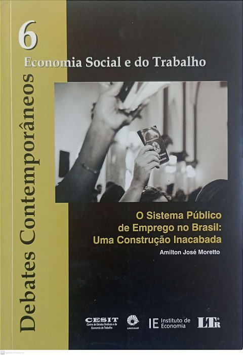 Livro o Sistema Público de Emprego no Brasil: Uma Construção Inacabada Autor Moretto, Amilton José (2009) [usado]