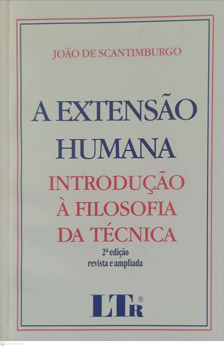 Livro a Extensão Humana: Introdução À Filosofia da Técnica Autor Scantimburgo, João de (2000) [usado]