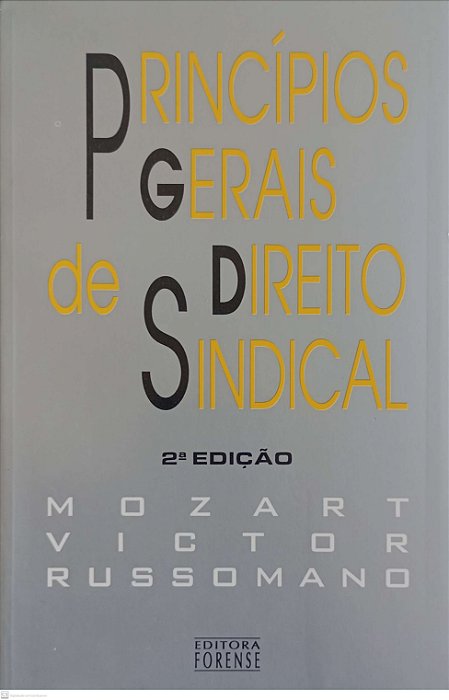 Livro Princípios Gerais de Direito Sindical Autor Russomano, Mozart Victor (2002) [usado]