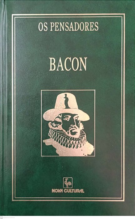 Livro Bacon - Novum Organum / Nova Atlântida (coleção os Pensadores - Nova Cultural) Autor Bacon, Francis (1997) [usado]