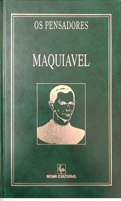 Livro Maquiavel - o Príncipe / Escritos Políticos (coleção os Pensadores - Nova Cultural) Autor Maquiavel, Nicolau (1996) [usado]