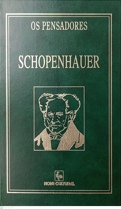 Livro Schopenhauer (coleção os Pensadores - Nova Cultural) Autor Schopenhauer, Arthur (1997) [usado]