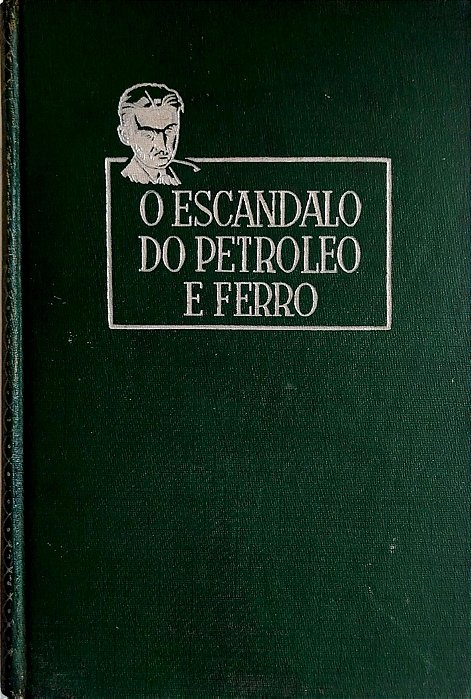 Livro o Escândalo do Peróleo e Ferro Autor Lobato, Monteiro (1959) [usado]