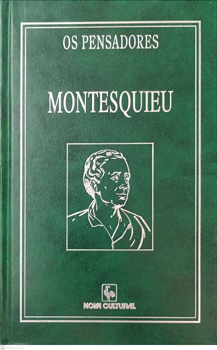 Livro Montesquieu - do Espírito das Leis / 2 Volumes (coleção os Pensadores - Nova Cultural) Autor Montesquieu (1997) [usado]