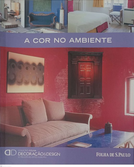 Livro a Cor no Ambiente - Coleção Folha Decoração & Design 15 Autor Vários (2010) [usado]