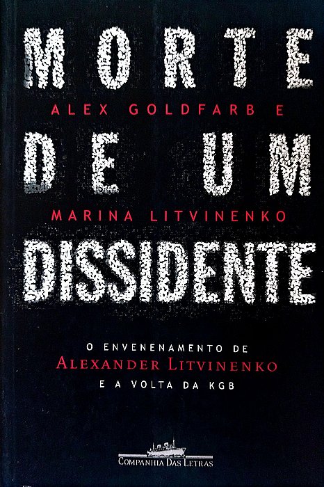 Livro Morte de um Dissidente Autor Goldfarb, Alex (2007) [seminovo]