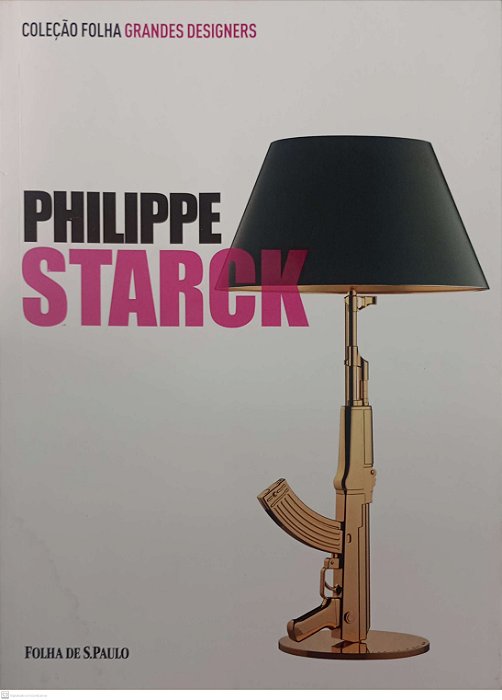 Livro Philippe Starck - Coleção Folha Grandes Designers 1 Autor Morozzi, Cristina (2012) [usado]