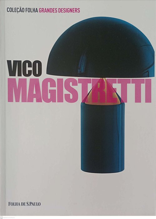 Livro Vico Magistretti - Coleção Folha Grandes Designers 5 Autor Feraboli, Maria Teresa (2012) [usado]
