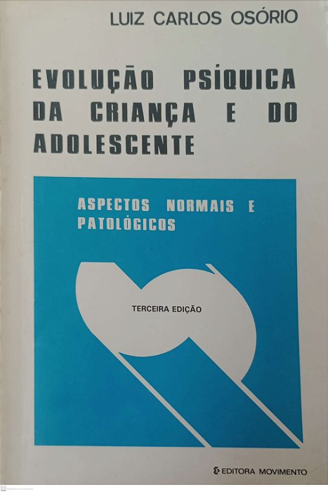Livro Evolução Psíquica da Criança e do Adolescente: Aspectos Normais e Patológicos Autor Osório, Luiz Carlos (1992) [usado]