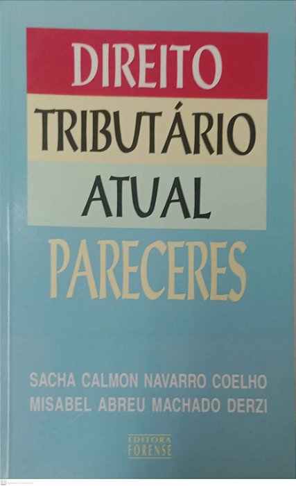 Livro Direito Tributário Atual Autor Coelho, Sacha Calmon Navarro (2002) [usado]