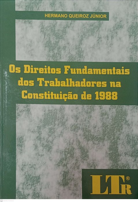 Livro os Direitos Fundamentais dos Trabalhadores na Constituição de 1988 Autor Júnior, Hermano Queiroz (2006) [usado]