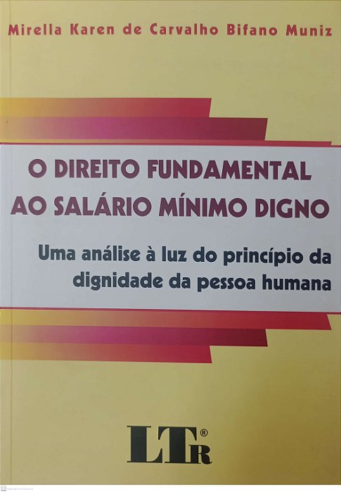 Livro o Direito Fundamental ao Salário Mínimo Digno Autor Muniz, Mirella Karen de Carvalho Bifano (2010) [usado]