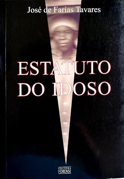 Livro Estatuto do Idoso Autor Tavares, José de Farias (2006) [seminovo]