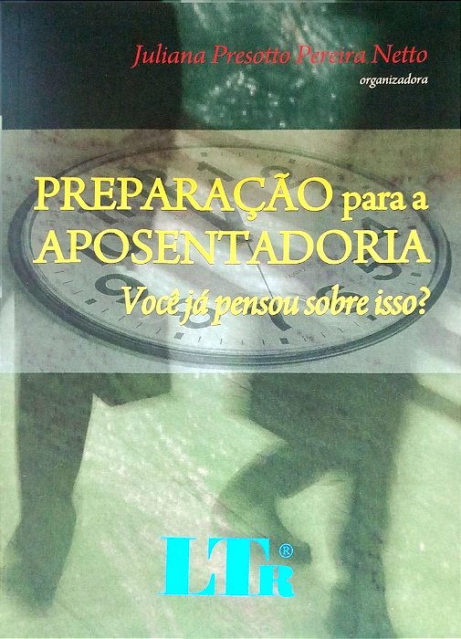 Livro Preparação para a Aposentadoria Autor Netto (org.), Juliana Pressotto Pereira (2009) [seminovo]