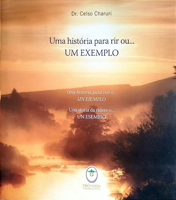 Livro Uma História para Rir Ou... um Exemplo Autor Charuri, Dr. Celso (2009) [seminovo]