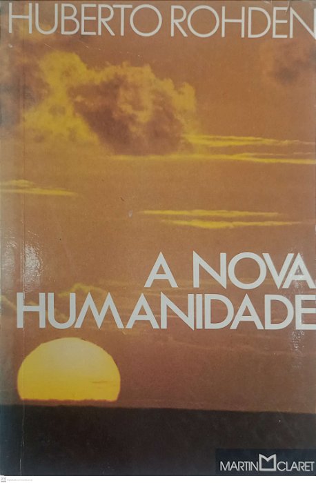 Livro a Nova Humanidade Autor Rohden, Huberto [usado]