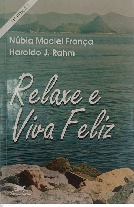 Livro Relaxe e Viva Feliz Autor França, Núbia Maciel (1996) [usado]
