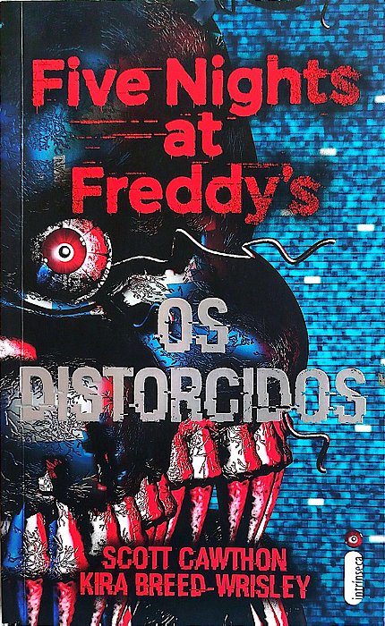 Livro os Distorcidos - Five Nights At Freddy''s 2 Autor Cawthon, Scott (2018) [seminovo]