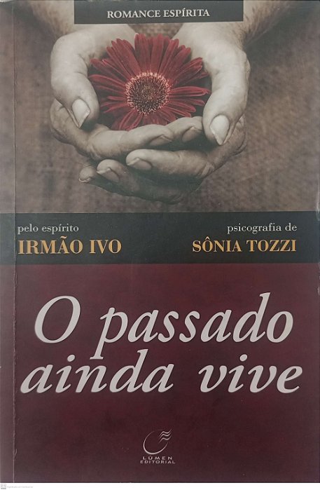 Livro o Passado Ainda Vive Autor Ivo, Irmão (2010) [usado]