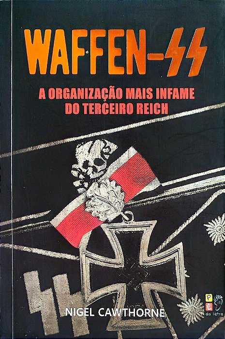 Livro Waffen-ss: a Organização Mais Infame do Terceiro Reich Autor Cawthorne, Nigel (2023) [seminovo]