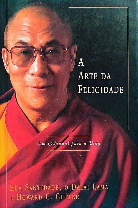 Livro a Arte da Felicidade Autor Lama, Dalai (2001) [seminovo]