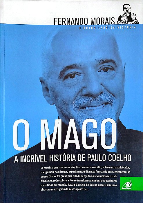Livro o Mago: a Incrível História de Paulo Coelho Autor Morais, Fernando (2015) [seminovo]