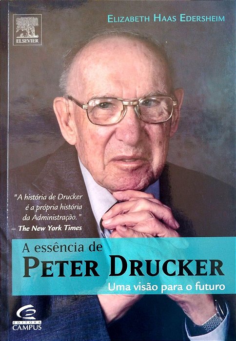 Livro a Essência de Peter Drucker Autor Edersheim, Elizabeth Haas (2007) [seminovo]