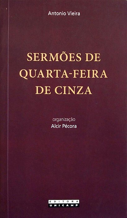 Livro Sermões da Quarta-feira de Cinza Autor Vieira, Padre Antônio (2016) [seminovo]