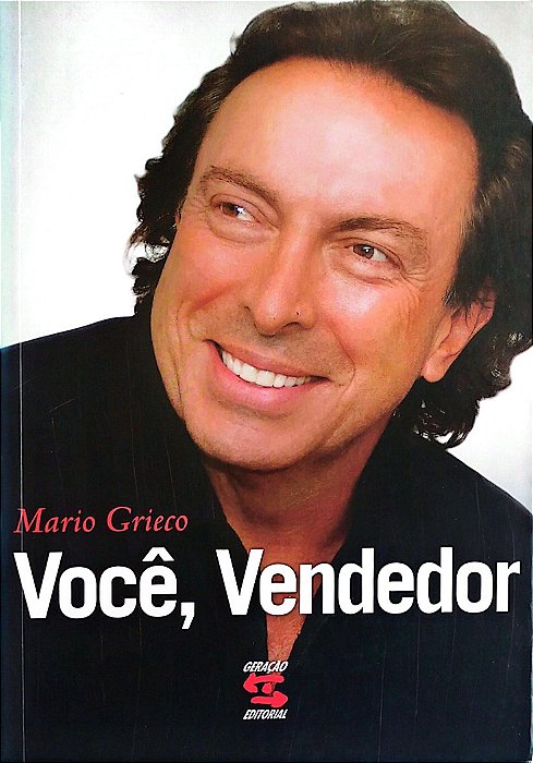 Livro Você, Vendedor Autor Grieco, Mario (2011) [seminovo]