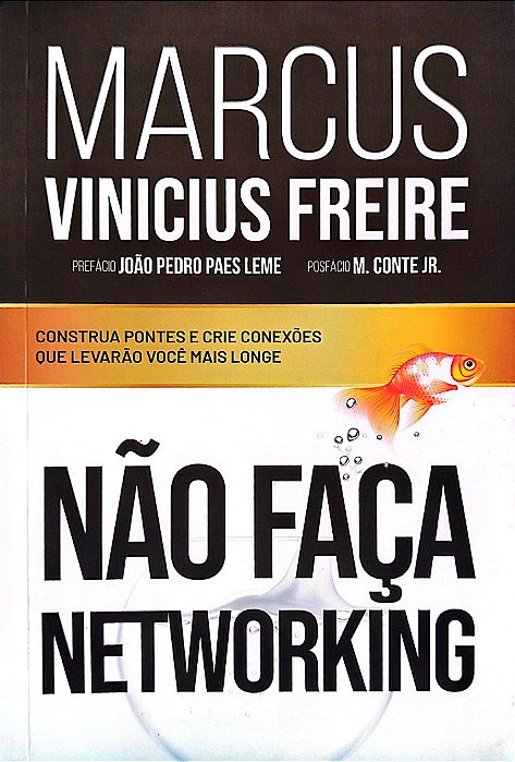 Livro Não Faça Networking Autor Freire, Marcus Vinicius (2024) [seminovo]