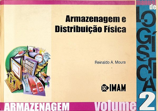 Livro Armazenagem e Distribuição Física - Volume 2 Autor Moura, Reinaldo A. (1997) [usado]
